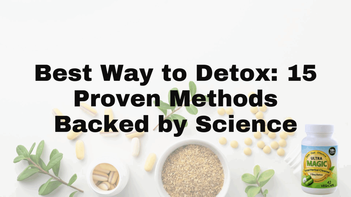 Best Way to Detox: 15 Proven Methods Backed by Science