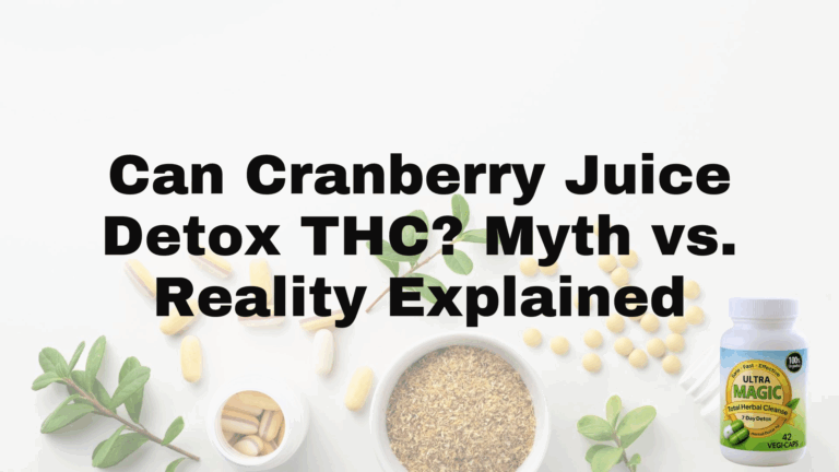 Can Cranberry Juice Detox THC? Myth vs. Reality Explained