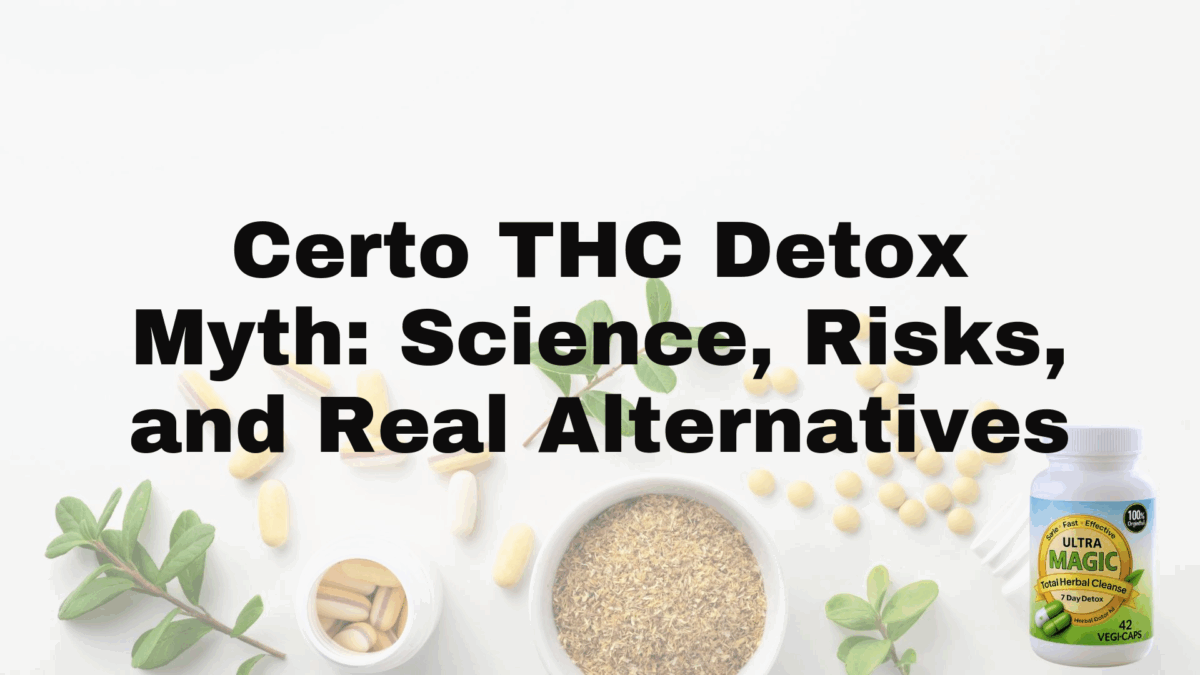 Certo THC Detox Myth: Science, Risks, and Real Alternatives