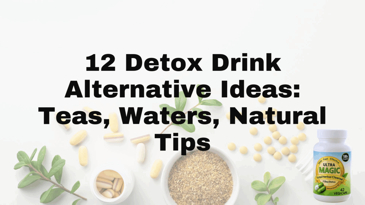 12 Detox Drink Alternative Ideas: Teas, Waters, Natural Tips