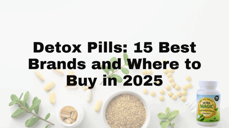Detox Pills: 15 Best Brands and Where to Buy in 2025