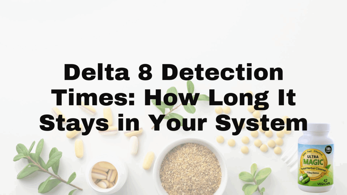 Delta 8 Detection Times: How Long It Stays in Your System
