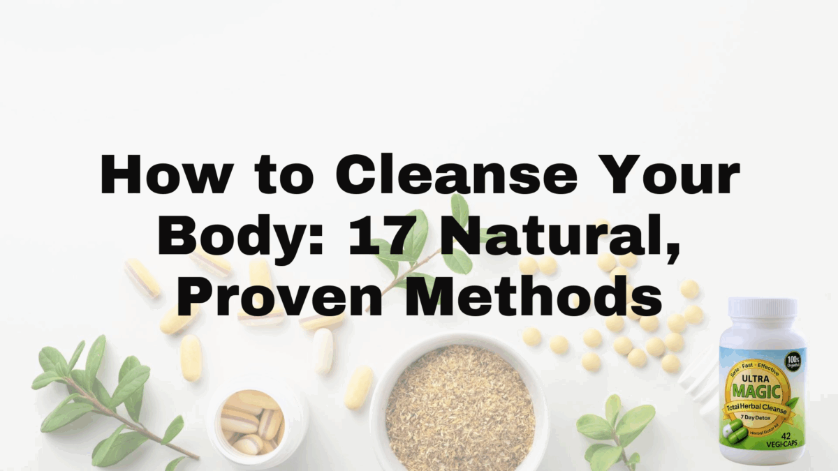 How to Cleanse Your Body: 17 Natural, Proven Methods
