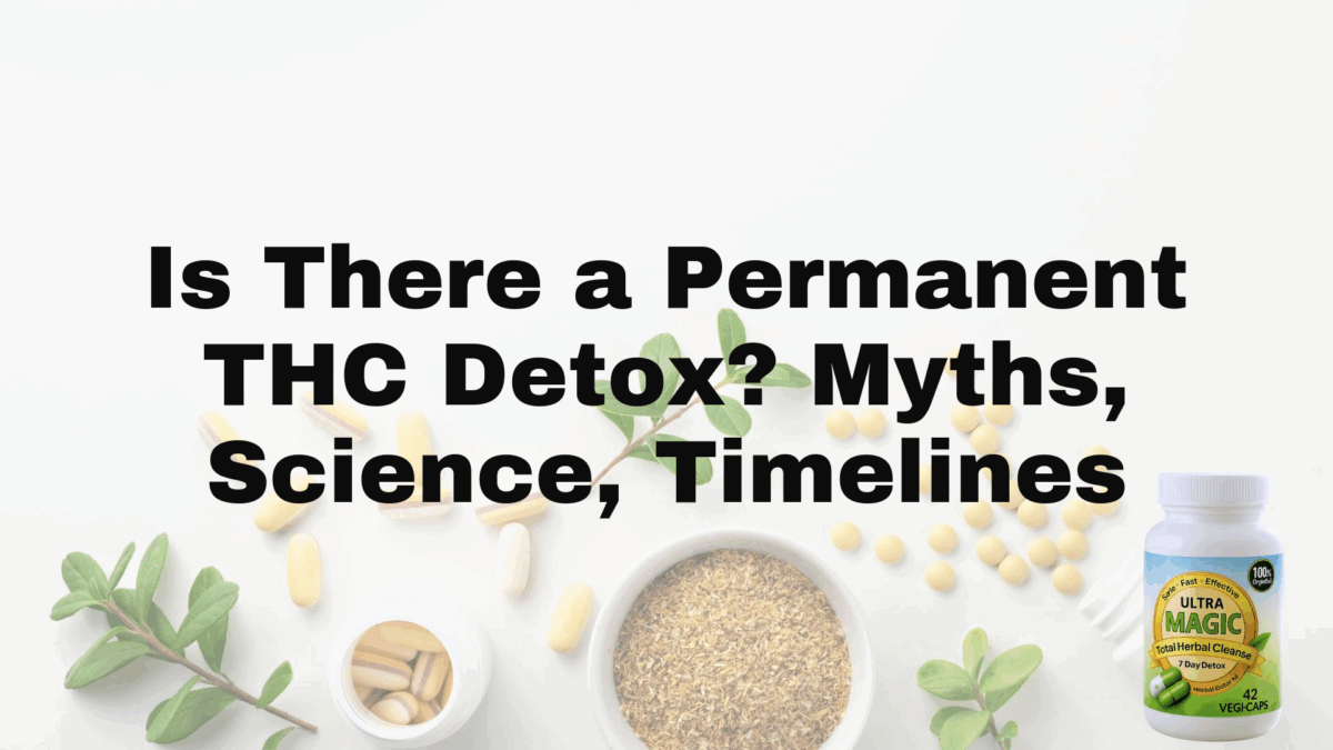 Is There a Permanent THC Detox? Myths, Science, Timelines