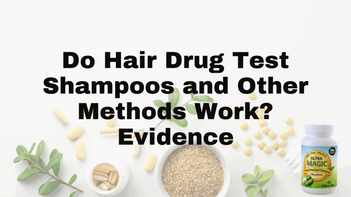 Do Hair Drug Test Shampoos and Other Methods Work? Evidence