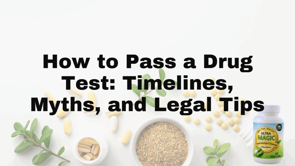How to Pass a Drug Test: Timelines, Myths, and Legal Tips