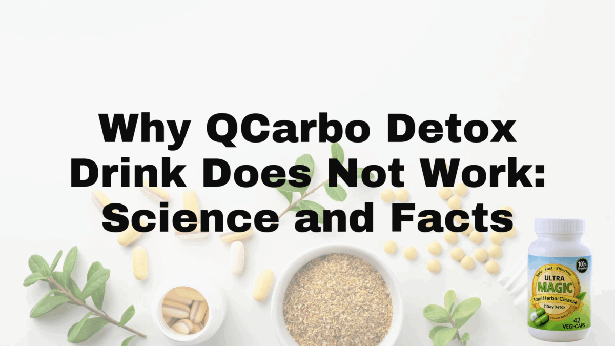 Why QCarbo Detox Drink Does Not Work: Science and Facts